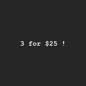 3 for $25 Sale!